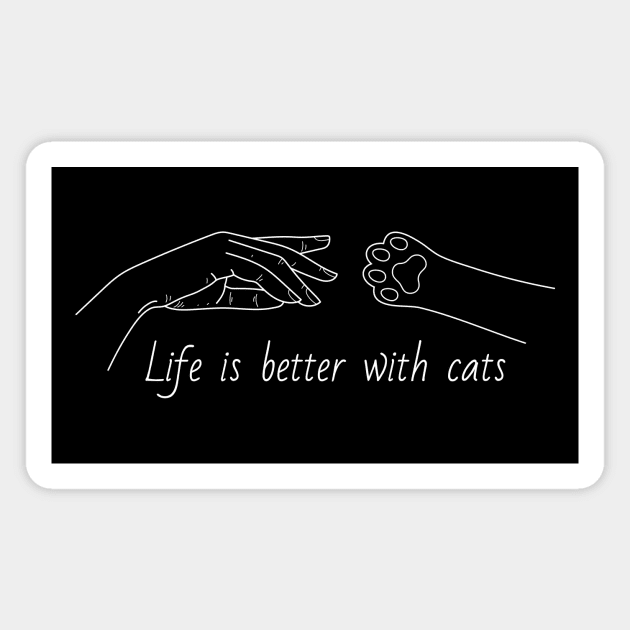 Life is better with cats Magnet by My Happy-Design